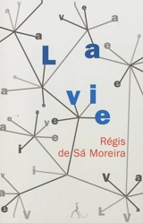 La vie - Régis de Sa Moreira