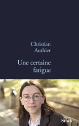 Une certaine fatigue - Christian Authier