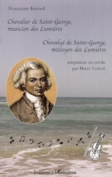 Chevalier de Saint-George, musicien des Lumières. Chevalyé de Saint-George, mizisyen des Lumières - Françoise Kerisel