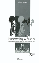 Happening et fluxus : polyexpressivité et pratique concrète des arts - Olivier Lussac