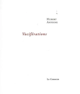 Vociférations - Hubert Antoine