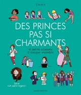 Un autre regard. Vol. 4. Des princes pas si charmants : et autres illusions à dissiper ensemble - Emma