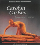 Carolyn Carlson : regards, gestes et costumes - Raphaël-Didier de L'Hommel