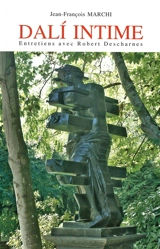 Dali intime : entretiens avec Robert Descharnes - Robert Descharnes