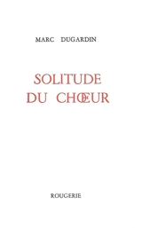Solitude du choeur - Marc Dugardin