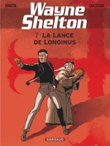 Wayne Shelton. Vol. 7. La lance de Longinus - Christian Denayer