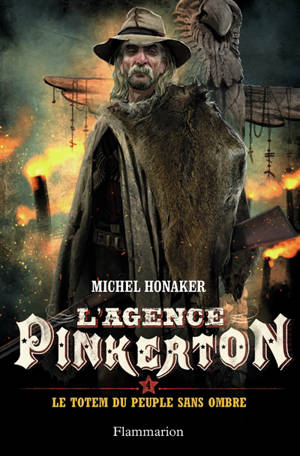 L'agence Pinkerton. Vol. 4. Le totem du peuple sans ombre - Michel Honaker