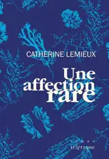 Une affection rare - Catherine Lemieux