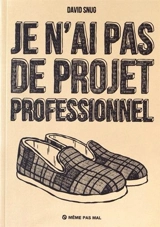 Je n'ai pas de projet professionnel - David Snug