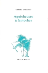Aguicheuses et fantoches - Gilbert Lascault
