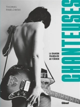 Chanteuses : la chanson française au féminin - Thomas Pawlowski
