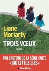 Trois voeux - Liane Moriarty