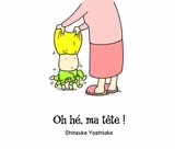 Oh hé, ma tête ! - Shinsuke Yoshitake