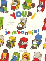 Youpi, je m'ennuie ! - Shinsuke Yoshitake