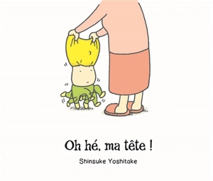 Oh hé, ma tête ! - Shinsuke Yoshitake