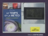 Le temps et la météo : comment ça marche ? : livre + station météo - Michael Bright