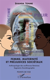 Femme, maternité et préjudices sociétaux : anthropologie des souffrances féminines, segments d'autobiographie - Jean-Claude Shanda Tonme