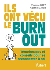 Ils ont vécu le burn-out : témoignages et conseils pour se reconnecter à soi - Virginie Bapt