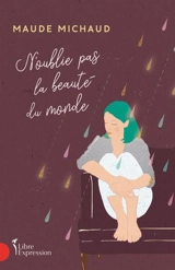 N'oublie pas la beauté du monde - Maude Michaud