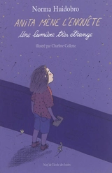 Anita mène l'enquête. Vol. 2. Une lumière très étrange - Norma Huidobro