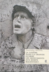 La Lozère dans la Grande Guerre : les monuments aux morts racontent - Jacques Mauduy