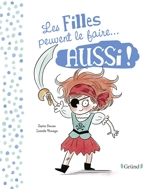 Les filles peuvent le faire... aussi !. Les garçons peuvent le faire... aussi ! - Sophie Gourion