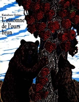 L'Automne de l'ours brun - Keizaburo Tejima