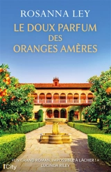 Le doux parfum des oranges amères - Rosanna Ley