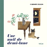 Une nuit de demi-lune - Carson Ellis