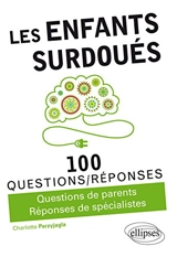Les enfants surdoués : 100 questions-réponses : questions de parents, réponses de spécialistes - Charlotte Parzyjagla
