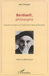 Berdiaeff, philosophe : dignité humaine et fraternité transcendantale - Jean Tshingola