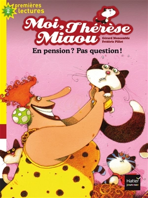 Moi, Thérèse Miaou. Vol. 4. En pension ? Pas question ! - Gérard Moncomble