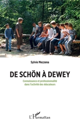 De Schön à Dewey : connaissance et professionnalité dans l'activité des éducateurs - Sylvie Mezzena