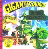 Gigantosaurus. Un Noël gigantastique - Franck Salomé