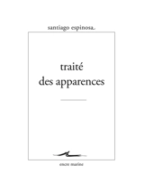 Traité des apparences - Santiago Espinosa