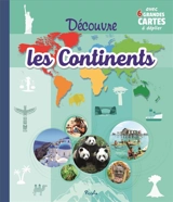 Découvre les continents - Christine Baillet