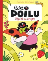 Petit Poilu. Pagaille au potager - Céline Fraipont