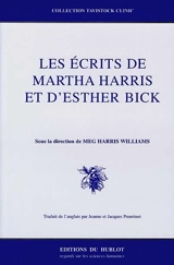 Les écrits de Martha Harris et d'Esther Bick. Collected papers of Martha Harris and Esther Bick - Martha Harris