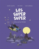 Les super super. Vol. 4. Capes sur le monde - Sophie Lodwitz