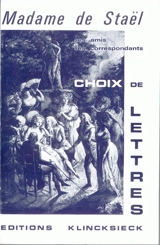 Madame de Staël, ses amis, ses correspondants : choix de lettres, 1778-1817 - Germaine de Staël-Holstein