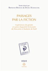 Passages par la fiction : expériences de pensée et autres dispositifs fictionnels de Descartes à Madame de Staël