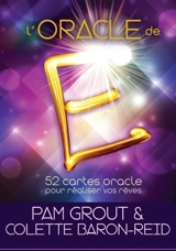 L'oracle de E : 52 cartes oracle pour réaliser vos rêves - Pam Grout