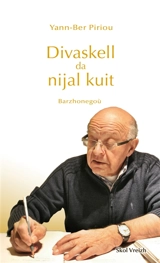 Divaskell da nijal kuit : barzhonegoù - Yann-Ber Piriou