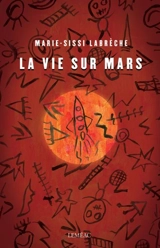 La vie sur Mars - Marie-Sissi Labrèche