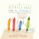 Rébellion chez les crayons - Drew Daywalt