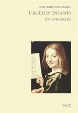 L'âge des enfants (XVIe-XVIIe siècles) - Jean-Pierre van Elslande