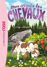 Mes amis les chevaux. Vol. 8. Le loup solitaire - Sophie Thalmann