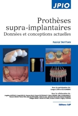 Prothèses supra-implantaires : données et conceptions actuelles - Patrick Tavitian