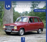La Renault 6 de mon père - Bernard Vermeylen