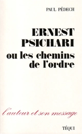 Ernest Psichari ou Les chemins de l'ordre - Paul Pédech